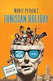 Monty Python's Tunisian Holiday: My Life with Brian, a Memoir