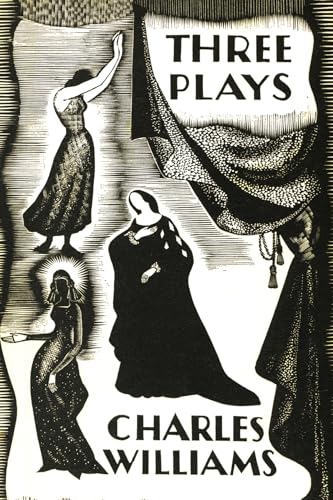 Three Plays: The Early Metaphysical Plays of Charles Williams