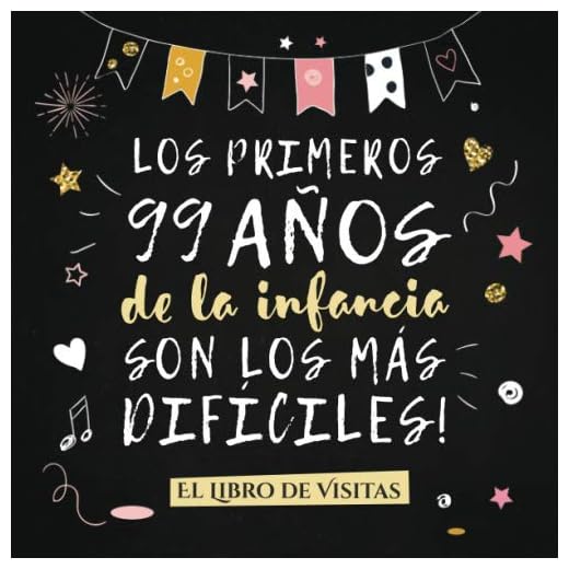 Los primeros 99 años de la infancia son los más difíciles: Libro de Visitas para el 99 cumpleaños – Decoración y regalos originales para hombre o ... para felicitaciones y fotos de los invitados