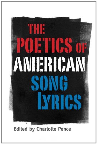 The Poetics of American Song Lyrics (American Made Music Series)