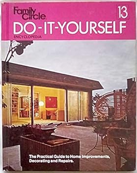 Family Circle Do-It-Yourself Encyclopedia Volume 13