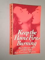 Keep the Home Fires Burning: How to Have an Affair With Your Spouse 0671552554 Book Cover