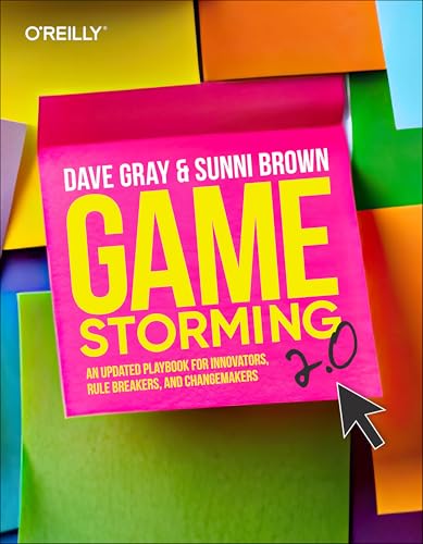 Portada de Gamestorming 2.0: An Updated Playbook for Innovators, Rule Breakers, and Changemakers