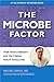 The Microbe Factor: Your Innate Immunity and the Coming Health Revolution