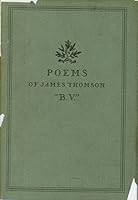 Poems of James Thomson "B. V." B001B6GE52 Book Cover