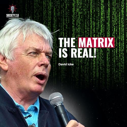 David Icke: The Matrix Is Real, AI Is The Endgame & Humanity Is Running Out Of Time