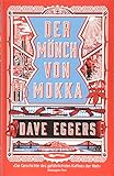 Der Mönch von Mokka - Dave Eggers