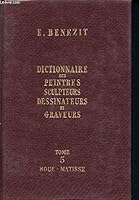 Dictionnaire Des Peintres Sculpteurs Dessinateurs Et Graveurs Tome 5 Houe- Matisse B004P3K93G Book Cover