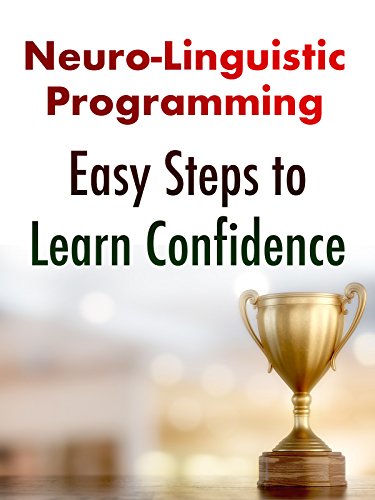 Neuro linguistic programming easy steps to learn confidence