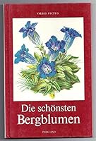 Die schönsten Bergblumen. 3880591962 Book Cover