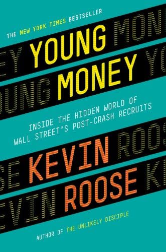 Young Money: Inside the Hidden World of Wall Street's Post-Crash Recruits Hardcover – February 18, 2014