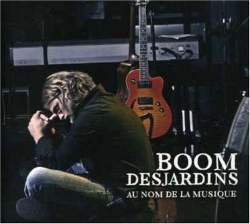 Au Nom De La Musique [Audio CD] Desjardins, Boom
