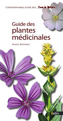 Télécharger Guide des plantes médicinales (Les guides des fous de nature !) Livre eBook France