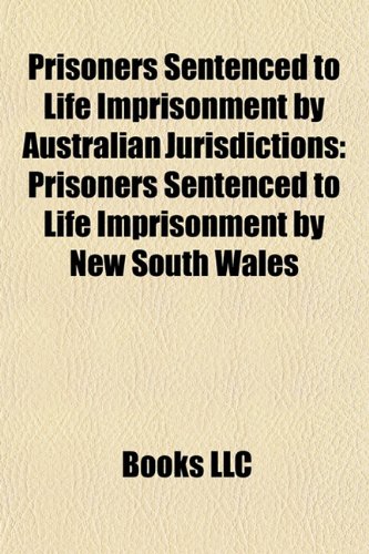 Prisoners Sentenced to Life Imprisonment by Australian Jurisdictions: Prisoners Sentenced to Life Imprisonment by New South Wales