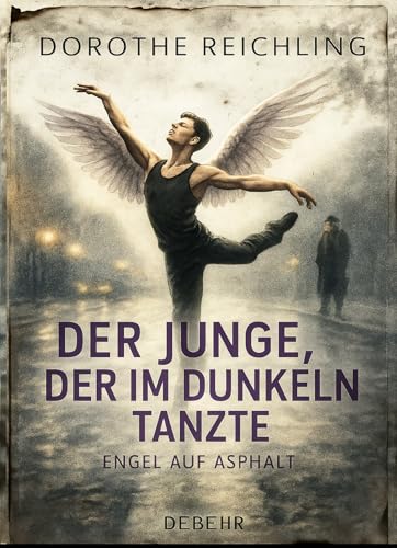 Der Junge, der im Dunkeln tanzte - Engel auf Asphalt - ROMAN