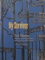 My Survivor, Leo Martin (Survivor of the Lodz Ghetto on the March of the Living) B000UF7382 Book Cover