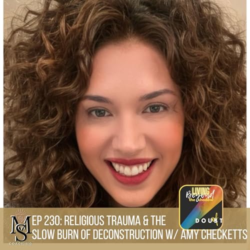 Episode 230: Religious Trauma and the Slow Burn of Deconstruction with Amy Packard Checketts