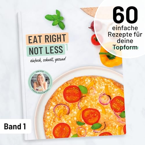 Kochbuch EAT RIGHT NOT LESS Band 1: Gesunde, schnelle & einfache Rezepte I ausgewogene Ernährung mit ganz normalen Zutaten I 60 Rezepte inkl. ... 2 Tage zum Abnehmen: einfach, schnell, gesund