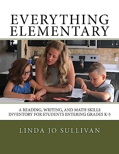 Everything Elementary: A Reading, Writing, and Math Skills Inventory for Students Entering Grades K-5
