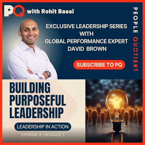 Purposeful Leadership - Why It Matters? | Rohit Bassi | People Quotient (PQ) |