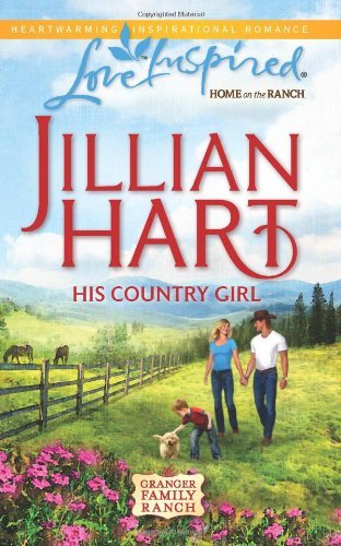 His Country Girl: An Inspirational Cowboy Romance (The Granger Family Ranch Book 4)