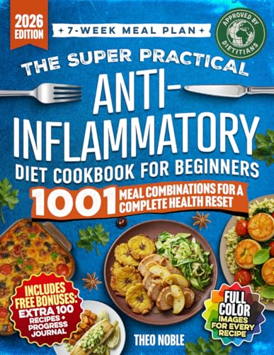 The Super Practical Anti-Inflammatory Diet Cookbook for Beginners