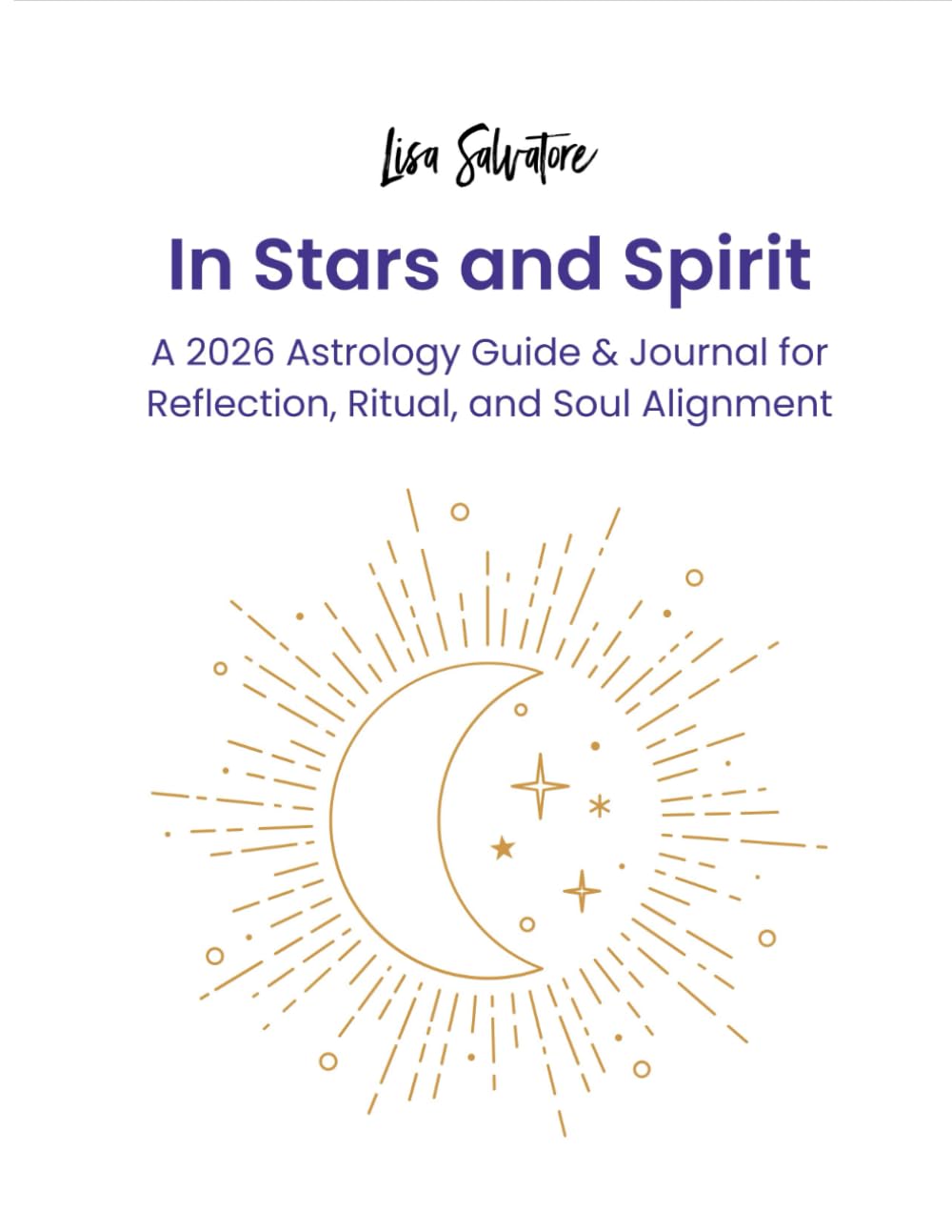 In Stars and Spirit: A 2026 Astrology Guide & Journal for Reflection, Ritual, and Soul Alignment