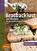 Produktbild Brotbacklust: 222 Rezepte für den Brotbackautomaten