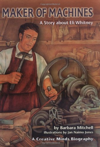 Buy Maker of Machines: A Story About Eli Whitney (Creative Minds Biography) — BookShops.in