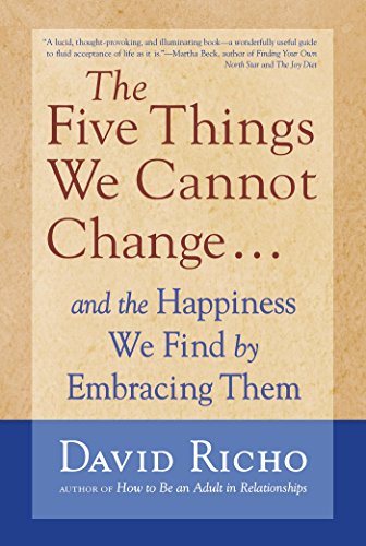  The Five Things We Cannot Change: And the Happiness We Find by Embracing Them (English Edition) PDF