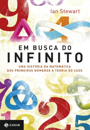 Em busca do infinito: Uma história da matemática dos primeiros números à teoria do caos