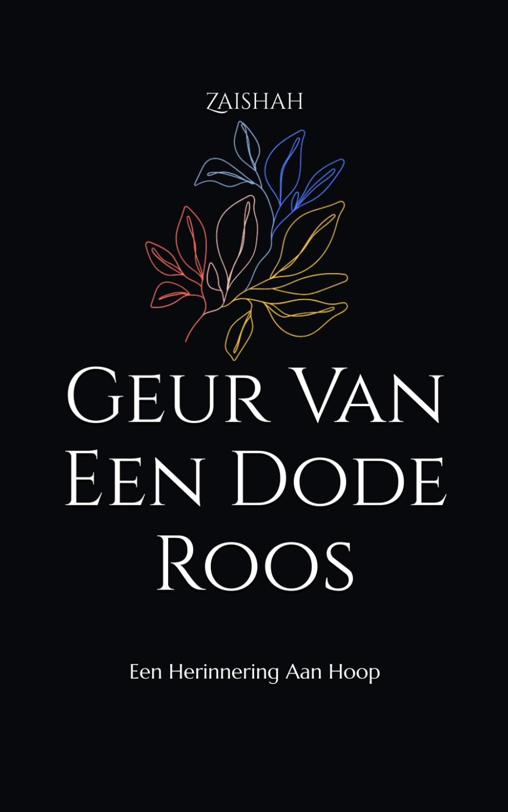 Geur Van Een Dode Roos: Een Herinnering Aan Hoop