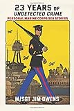 23 Years of Undetected Crime: Personal Marine Corps Sea Stories