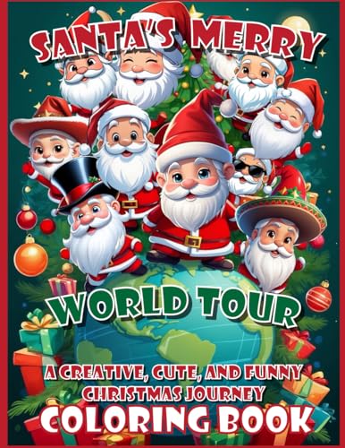 Santa's Merry World Tour: A Creative, cute and funny Christmas Journey with Santa in Over 30 Countries Coloring Book