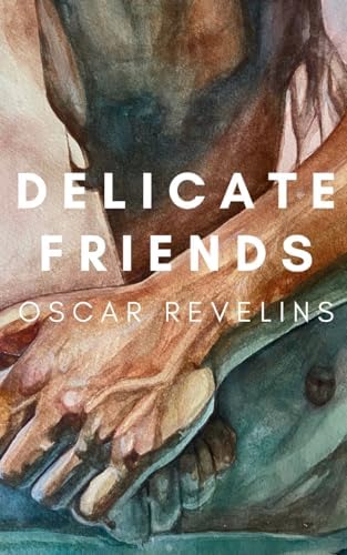 Delicate Friends