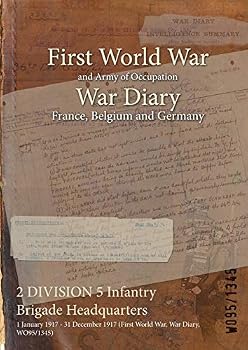 Paperback 2 DIVISION 5 Infantry Brigade Headquarters: 1 January 1917 - 31 December 1917 (First World War, War Diary, WO95/1345) Book