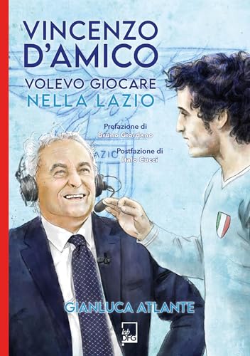 Vincenzo D'Amico: Volevo giocare nella Lazio