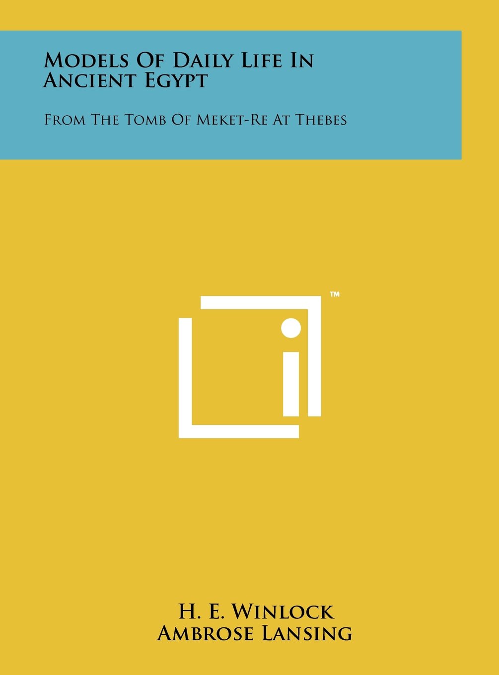 Models Of Daily Life In Ancient Egypt: From The Tomb Of Meket-Re At Thebes