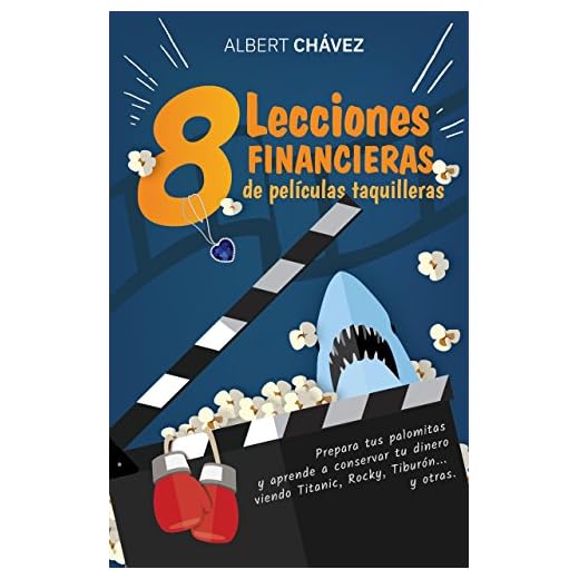 8 Lecciones Financieras de Películas Taquilleras: Prepara tus palomitas y aprende a conservar tu dinero viendo Titanic, Rocky, Tiburón... y otras