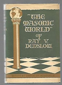 Hardcover "The Masonic world" of Ray V. Denslow: Selections from his reviews published in the Proceedings of Grand Lodge of Missouri, A.F. & A.M., 1933-1960 Book