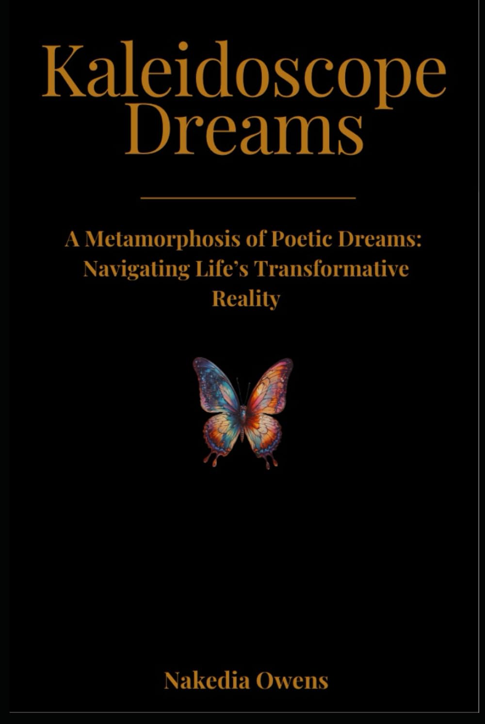 Kaleidoscope Dreams: A Metamorphosis of Dreams: Navigating Life’s Transformations