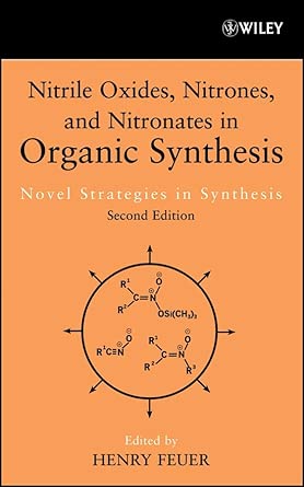 Nitrile Oxides, Nitrones and Nitronates in Organic Synthesis: Novel Strategies in Synthesis: 6 2nd Edition book cover