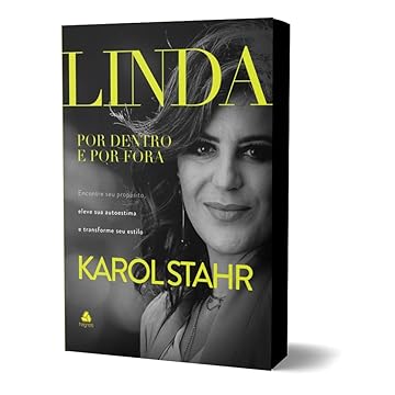 Capa do livro Linda por dentro e por fora: Encontre seu propósito, eleve sua autoestima e transforme seu estilo