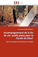 Accompagnement de La Fin de Vie: Quelle Place Pour La Parole de Dieu? 6131539324 Book Cover