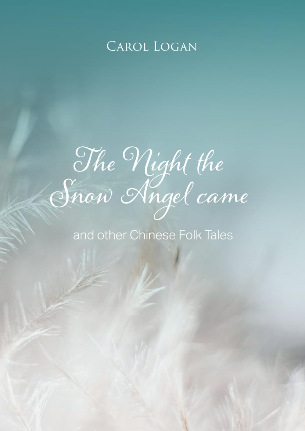 The Night the Snow Angel came: and other Chinese Folk Tales