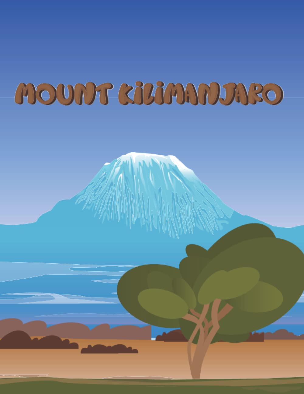 Mount Kilimanjaro: Mountain Climbing 8,5x11 Lined Notebook, Nature Journal, Mountaineering Diary Gift - 150 Pages