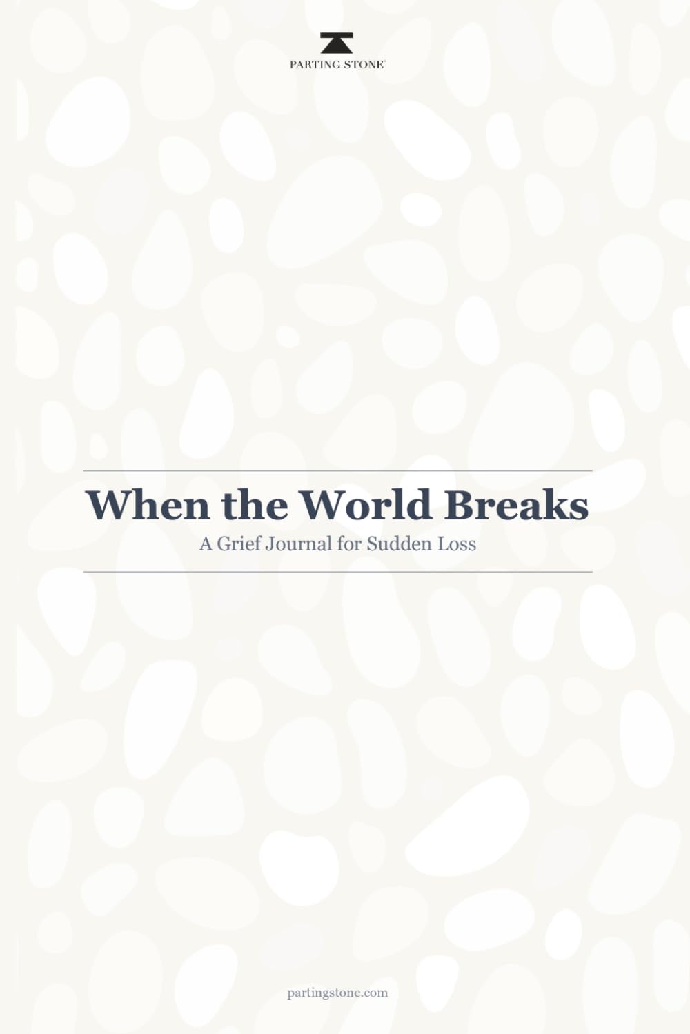 When the World Breaks: A Grief Journal for Sudden Loss