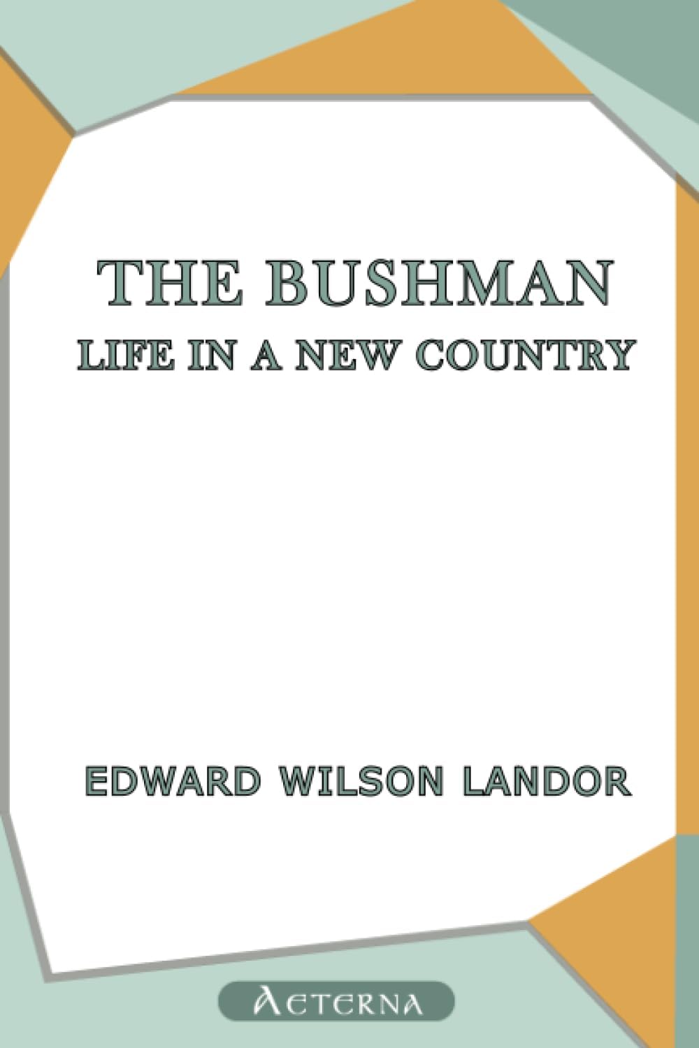 The Bushman - Life in a New Country