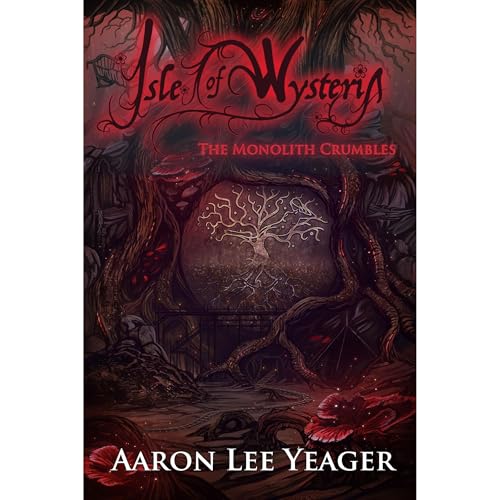 Isle of Wysteria: The Monolith Crumbles Audiolibro Por Aaron Lee Yeager arte de portada