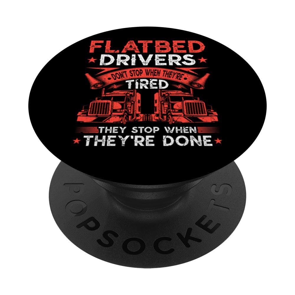 Flatbedder Truck Driver Dont Stop, Funny Flatbed Trucker PopSockets Swappable PopGrip, Black